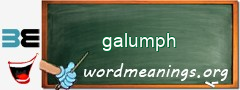 WordMeaning blackboard for galumph